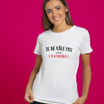 T-shirt "Je ne râle pas je m'exprime"