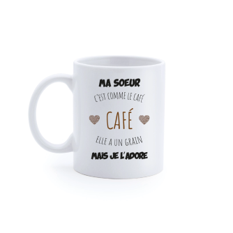 Mug "Ma soeur c'est comme le café"