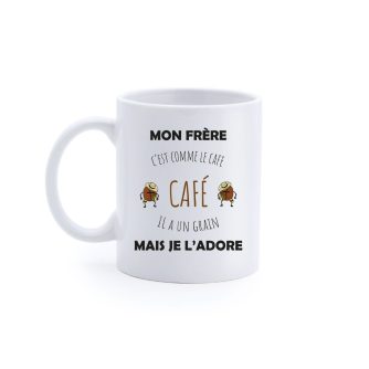 Mug "Mon frère c'est comme le café"